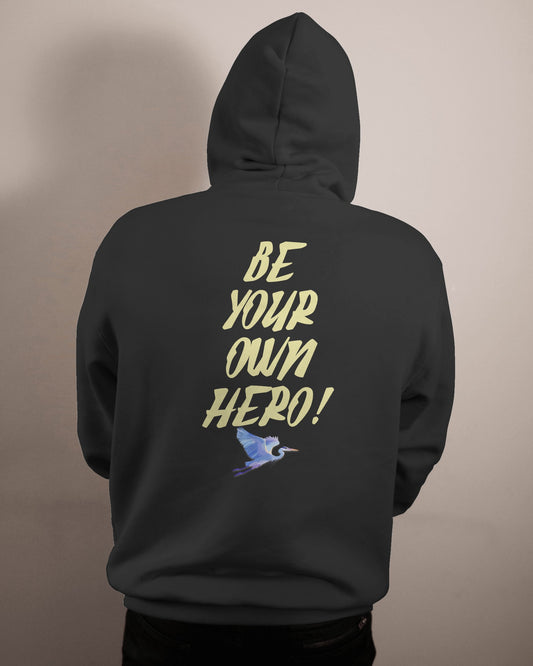 BE YOUR OWN HERO! BLACK HOODIE